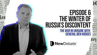 Episode 6 - The Winter of Russia's Discontent (The War in Ukraine with General Ben Hodges)