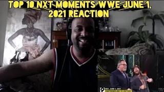 Top 10 NXT Moments WWE Top 10, June 1, 2021 REACTION