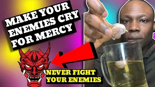 Put one Garlic in urine and your enemies will have a deep cry for mercy
