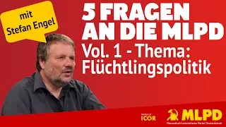 5 Fragen an die MLPD - Vol. 1: Flüchtlingspolitik