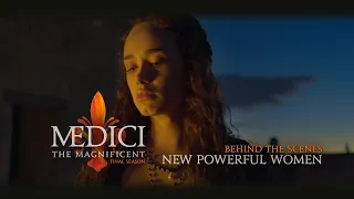Medici: The Magnificent - Season 3 - Behind the Scenes - New Powerful Women