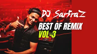 Best Remix of DJ SARFRAZ (Vol-3)
