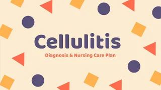 Cellulitis Diagnosis and Nursing Care plan