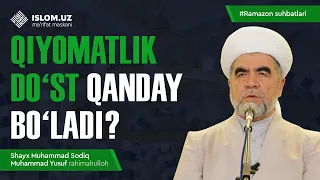 Qiyomatlik do‘st qanday bo‘ladi?