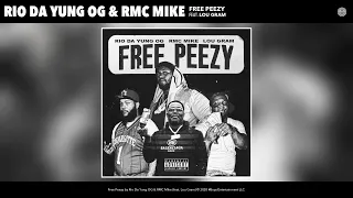 Rio Da Yung OG & RMC Mike - Free Peezy (Audio) (feat. Lou Gram)