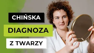 Diagnoza z TWARZY w medycynie chińskiej. Co można wyczytać z twarzy? Zdiagnozuj się!