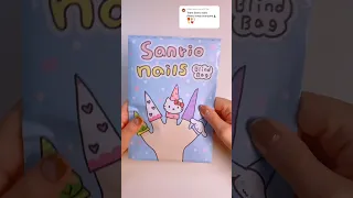 Sanrio nails Blind Bag🤍 #asmr #blindbag #papercraft #paperdiy