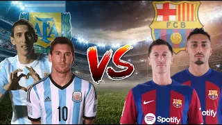 Messi - Di Maria Argentina 🆚 Lewandowski - Raphinha Barcelona💪