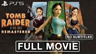 Tomb Raider 1-3 Remastered (2024) - All Cutscenes FULL MOVIE [NO SUBTITLES] [PS5 4K 60FPS]