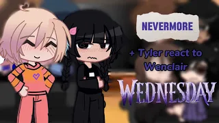 🌟Nevermore+Tyler react to wenclair|•790 sub special•| wenclair🌟
