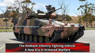 The Redback Infantry Fighting Vehicle A New Era in Armored Warfare