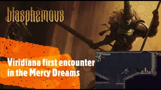 Blasphemous [Viridiana first encounter in the Mercy Dreams]