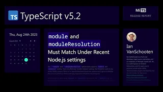 TypeScript 5.2 - `module` and `moduleResolution` Must Match Node.js Settings | Release Report