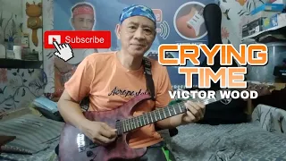 CRYING TIME - GUITAR INSTRUMENTAL - Bobby Refil Official Fingerstyle Guitar Cover