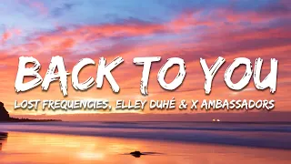 Lost Frequencies, Elley Duhé, X Ambassadors - Back To You (Lyrics) Extended