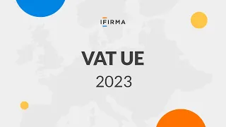 Kto powinien zarejestrować się do VAT UE | [NAJWAŻNIEJSZE INFORMACJE]