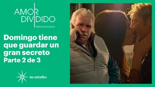 Amor dividido 2/3: Max no sabe que Abril tiene un hijo y sobre su matrimonio | C-90 | Las Estrellas