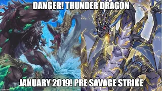 Danger! Thunder Dragon - January 2019! - Pre Savage Strike