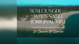 Sunlounger - White Sand (Original Mix) | [Music Video] [4K]