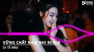 Vững Chất Nam Nhi Remix | BXH Top 15 Bản Nhạc Trẻ Remix Hay Nhất Hiện Nay | EDM TikTok Hot Nhất 2023