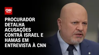 Procurador detalha acusações contra Israel e Hamas em entrevista à CNN | LIVE CNN