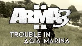 Arma 3: Trouble in Agia Marina