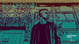 Eli Brown - Searching For Someone (Original Mix)