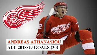 Andreas Athanasiou (#72) All 30 Goals of the 2018-19 NHL Season