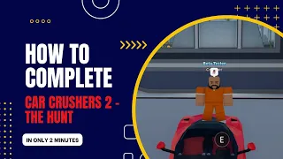Quick Guide to Car Crushers 2 Hunt