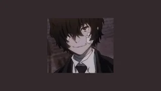 POV: You are in the Port Mafia with Dazai Osamu  - playlist