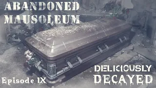 Abandoned Mausoleum | Roger Williams Crypt | Deliciously Decayed | Episode 9