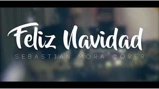 FELIZ NAVIDAD - Merry Christmas - GUITAR COVER - Sebastian Mora