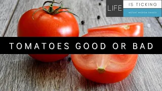 Are Tomatoes Good Or Bad ?