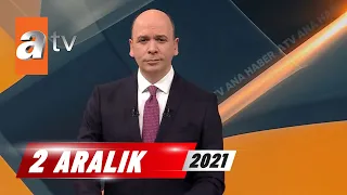 atv Ana Haber | 2 Aralık 2021