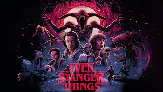 LoDran - Even Stranger Things | Stranger Things Theme Remix