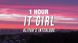 [1 HOUR] Aliyah’s Interlude - IT GIRL (Lyrics)