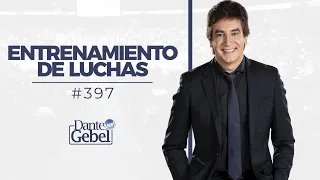 Dante Gebel #397 | Entrenamiento de luchas