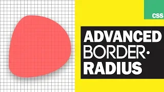 Advanced CSS Border-Radius Tutorial