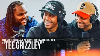 TEE GRIZZLEY: MILLION DOLLAZ WORTH OF GAME EPISODE 189