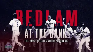 Bedlam At The Bank: The 2022 Phillies Video Yearbook