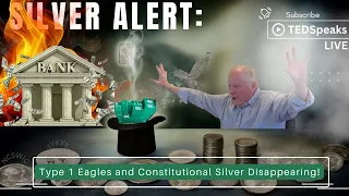 Silver Alert: Type 1 Eagles and Constitutional Silver Disappearing!