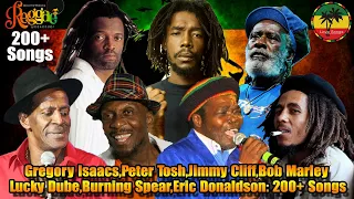 Gregory Isaacs,Peter Tosh,Jimmy Cliff,Bob Marley,Lucky Dube,Burning Spear,Eric Donaldson: 200+ Songs