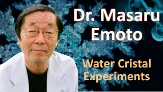 Dr. Masaru Emoto | Water Cristal Experiments | Message From Water | Water Memory