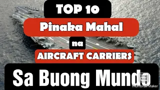 10 PINAKA MAHAL NA AIRCRAFT CARRIERS SA BUONG MUNDO