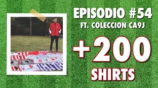 + 200 Camisetas de fútbol en su colección, EPISODIO 54 FT Coleccion CA9J 🇦🇷🎙️