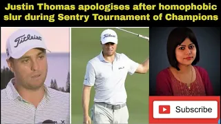 Homophobic Slur - Justin Thomas apologizes during Sentry Tournament of Champions