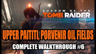 Shadow of the Tomb Raider: Walkthrough #6 - Upper Paititi, Porvenir Oil Fields