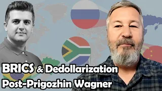 BRICS and Dedollarization - Post-Prigozhin Wagner | Dmitry Orlov