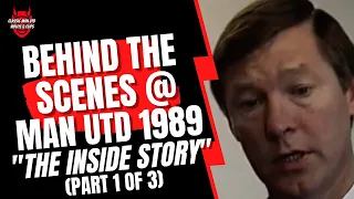 Behind The Scenes @ Man Utd 1989 "The Inside Story" (Part 1 of 3)