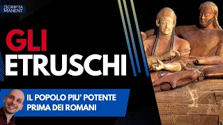 Gli Etruschi. Il popolo più potente prima dei Romani